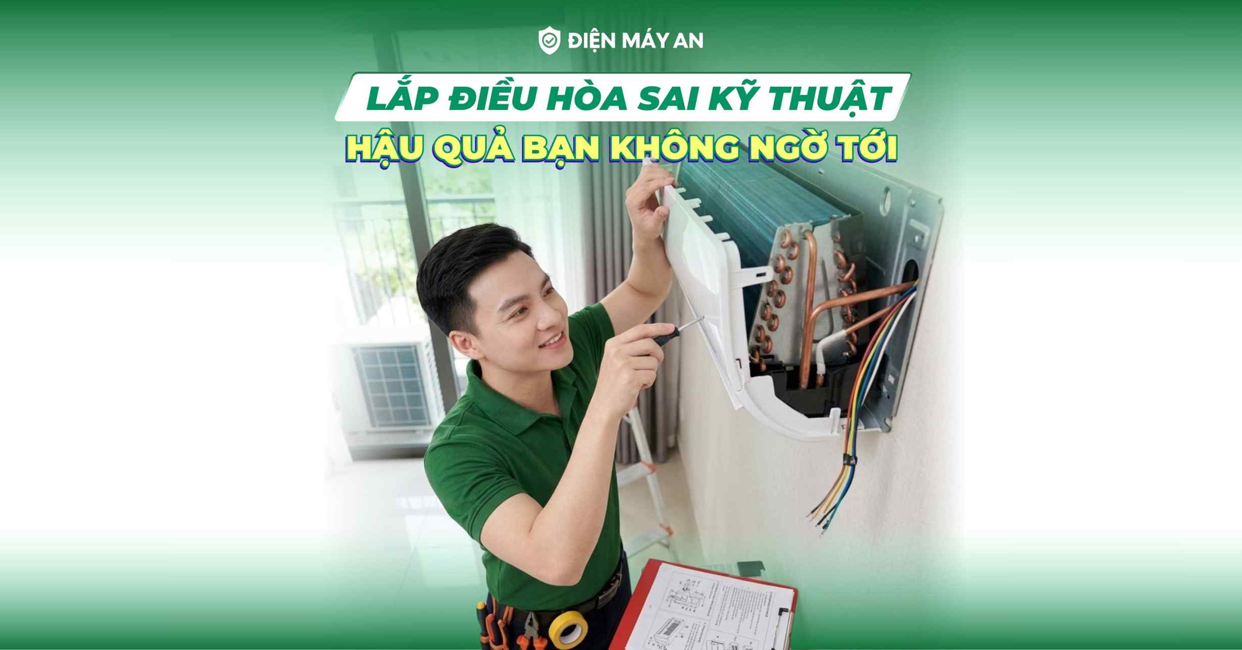 Lắp điều hòa sai kỹ thuật - Hậu quả bạn không ngờ tới